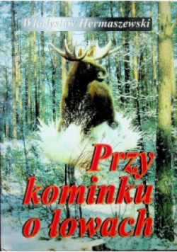 Przy kominku o łowach
