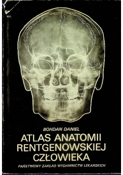 Atlas anatomii rentgenowskiej człowieka