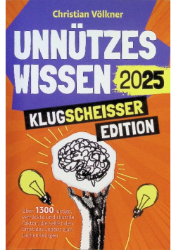 Unnutzes Wissen - Klugscheisser Edition