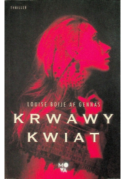 Krwawy kwiat Trylogia oporu Tom 1