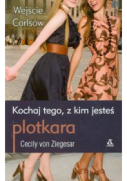 Plotkara Wejście Carlsów Tom 4 Kochaj tego z kim jesteś
