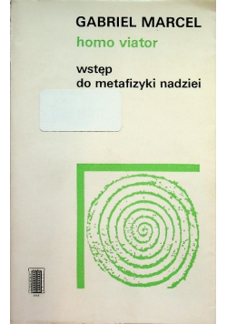 Homo viator Wstęp do metafizyki nadziei