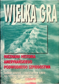 Wielka gra Nieznana historia amerykańskiego podwodnego szpiegostwa