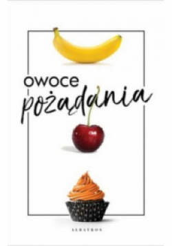 Owoce pożądania