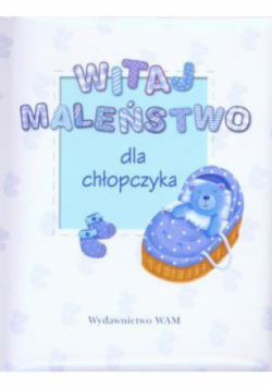 Witaj maleństwo Dla chłopczyka