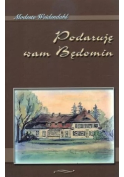 Podaruję Wam Będomin