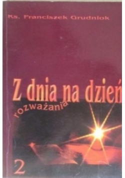 Z dnia na dzień rozważania Tom 2