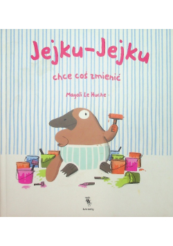 Jejku Jejku chce coś zmienić