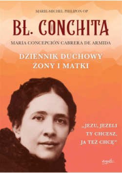 Bł Conchita Dziennik duchowy żony i matki