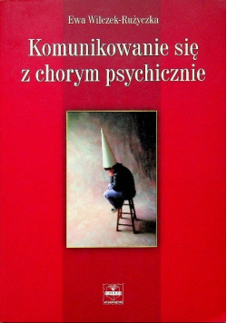 Komunikowanie się z chorym psychicznie
