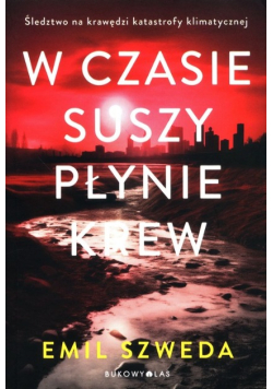 W czasie suszy płynie krew