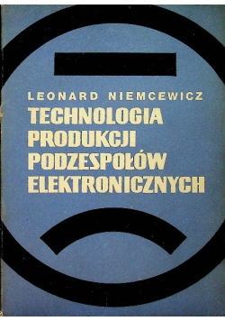Technologia produkcji podzespołów elektronicznych