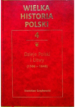 Wielka historia Polski Tom 4 Dzieje Polski i Litwy