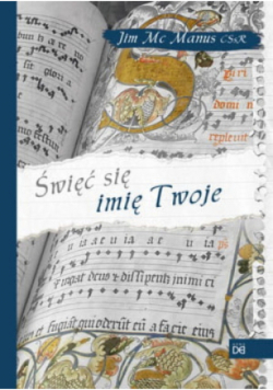 Święć się imię Twoje. Żyć słowem Boży