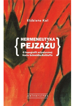 Hermeneutyka pejzażu o topografii artystycznej Karla Schmidta-Rottluffa