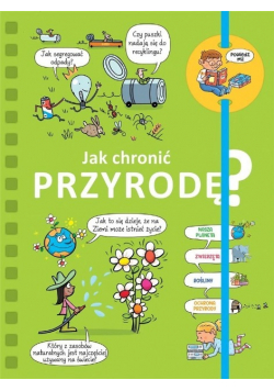 Powiedz mi Jak chronić przyrodę