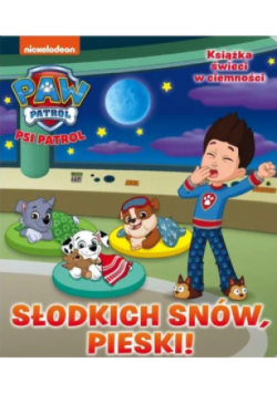 Psi Patrol Słodkich snów pieski!