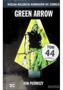 Wielka Kolekcja Komiksów Green Arrow Rok pierwszy Tom 44