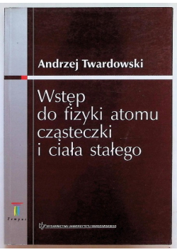 Wstęp do fizyki atomu cząsteczki i ciała stałego