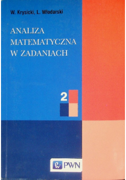 Analiza matematyczna w zadaniach Część 2