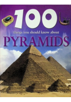 100 Things you should know about Pyramids