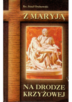 Z Maryją na drodze krzyżowej