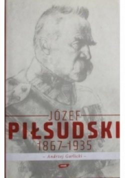 Józef Piłsudski 1867 - 1935