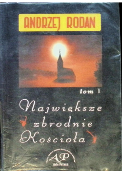 Największe zbrodnie Kościoła Tom I
