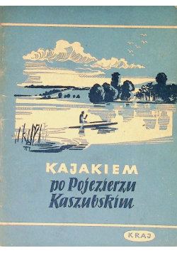 Kajakiem po Pojezierzu Kaszubskim