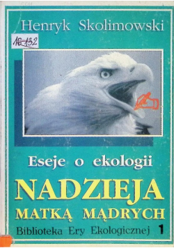 Eseje o ekologii Nadzieja matką mądrych