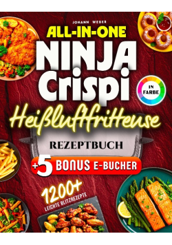 All-in-One Ninja Crispi Heissluftfritteuse Rezeptbuch