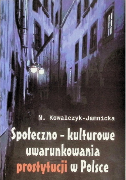 Społeczno-kulturowe uwarunkowania prostytucji w Polsce
