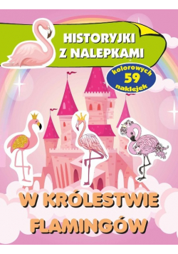 Historyjki z nalepkami. W królestwie flamingów