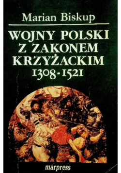 Wojny Polski z Zakonem Krzyżackim 1308 - 1521