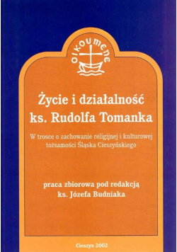 Życie i działalność ks Rudolfa Tomanka