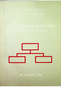 Zarządzanie bankiem aspekty praktyczne