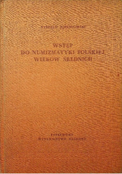 Wstęp do numizmatyki polskiej wieków średnich