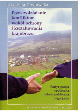 Przeciwdziałanie konfliktom wokół ochrony i kształtowania krajobrazu