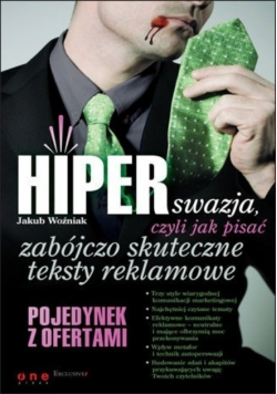 Hiperswazja czyli jak pisać zabójczo skuteczne teksty reklamowe