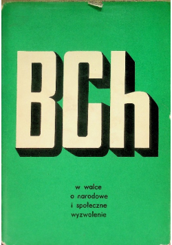 BCh w walce o narodowe i społeczne wyzwolenie