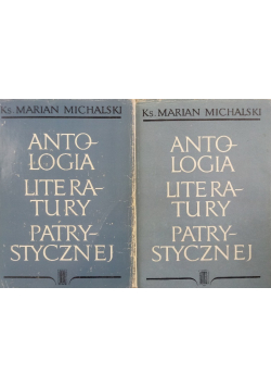 Antologia literatury patrystycznej Tom I i II