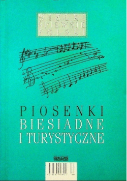 Wielki śpiewnik Polski Piosenki biesiadne i turystyczne