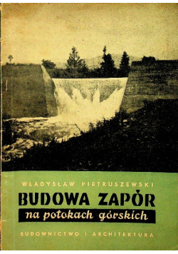 Budowa zapór na potokach górskich