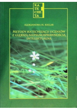 Metody katechizacji uczniów z głębszą niepełnosprawnością  intelektualną