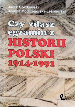 Czy Zdasz Egzamin Z Historii Polski 1914-1991