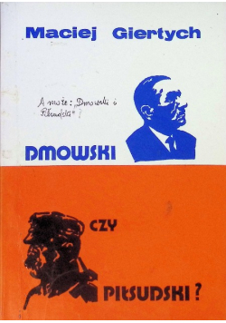 Dmowski czy Piłsudski