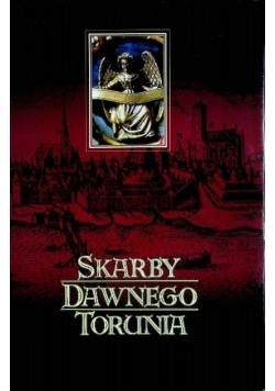 Skarby dawnego Torunia