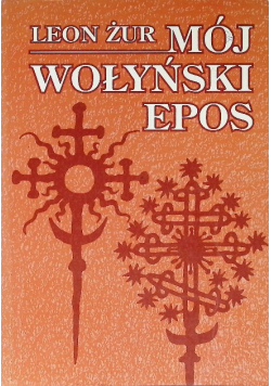 Mój wołyński epos