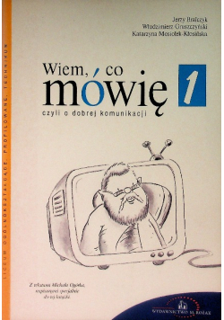Wiem, co mówię Tom 1 czyli o dobrej komunikacji