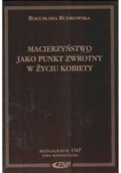 Macierzyństwo jako punkt zwrotny w życiu kobiety